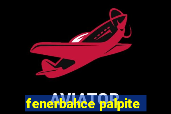 fenerbahce palpite