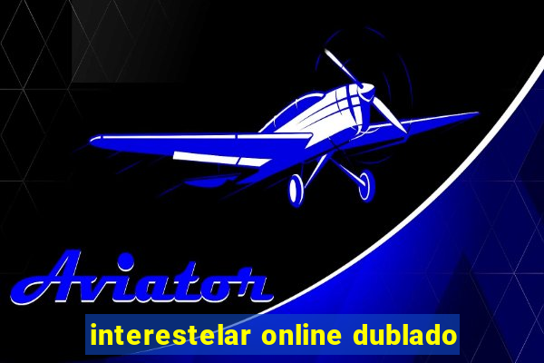 interestelar online dublado