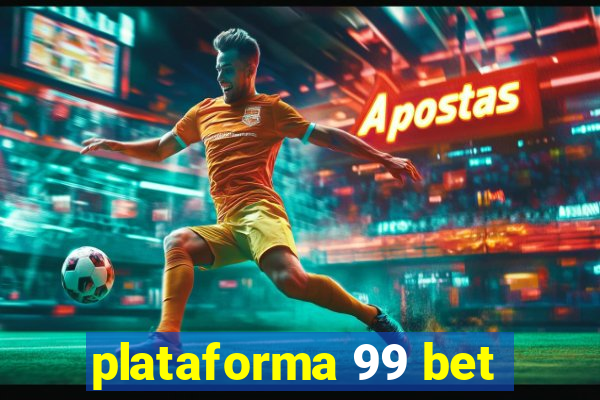 plataforma 99 bet