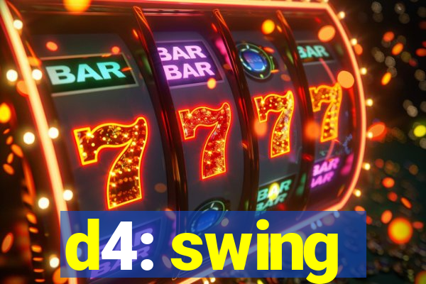 d4: swing