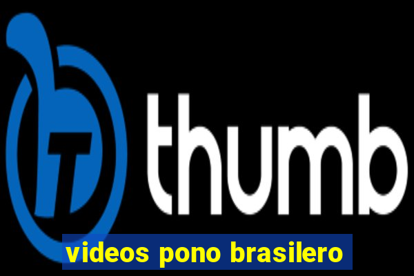 videos pono brasilero