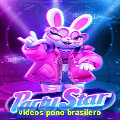 videos pono brasilero