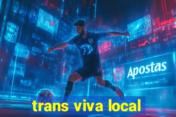 trans viva local