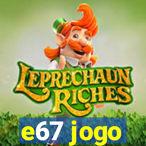 e67 jogo