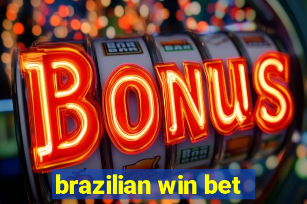 brazilian win bet