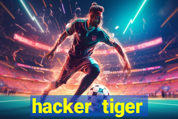 hacker tiger fortune gratis