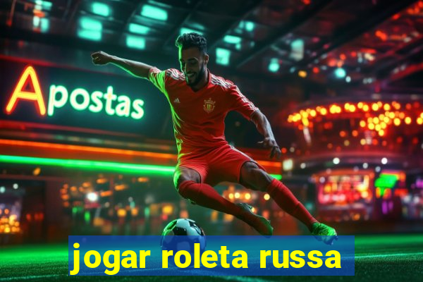 jogar roleta russa