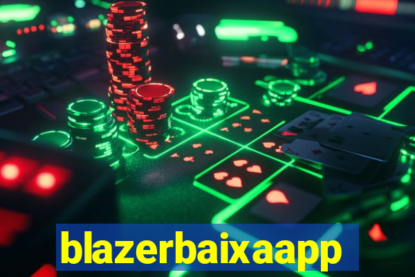 blazerbaixaapp