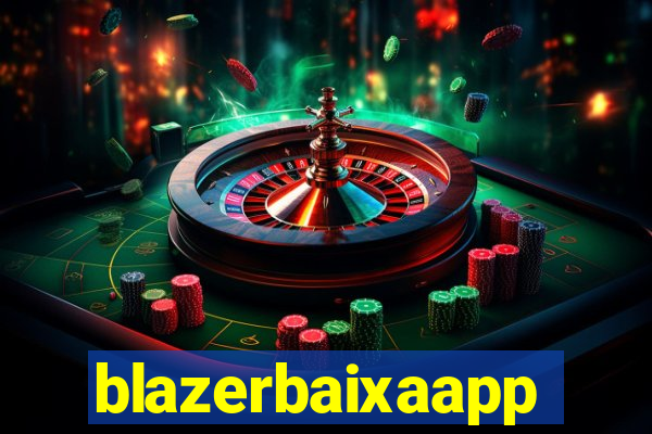 blazerbaixaapp