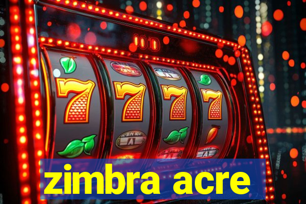 zimbra acre