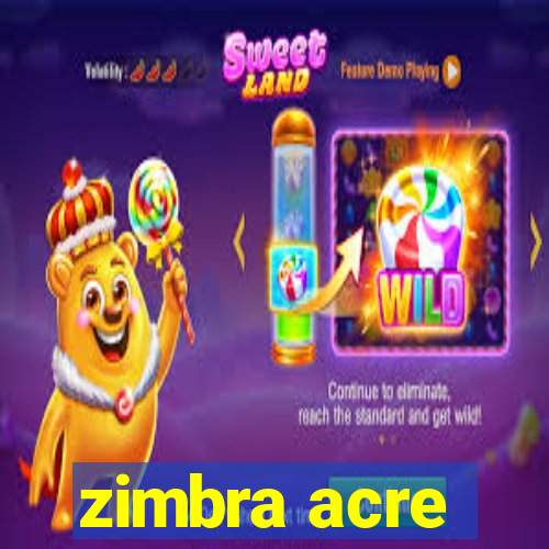 zimbra acre