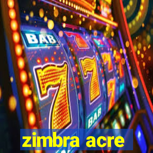 zimbra acre