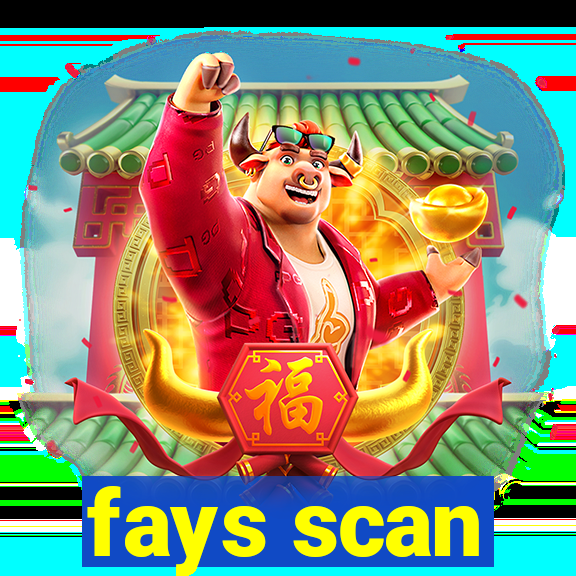 fays scan