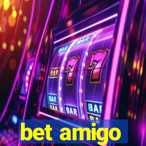 bet amigo