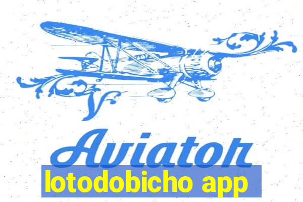 lotodobicho app