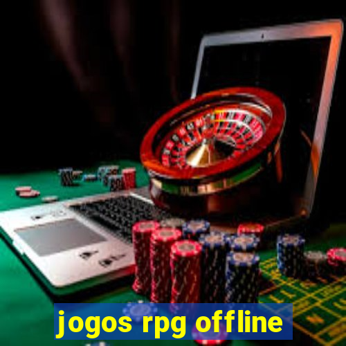 jogos rpg offline