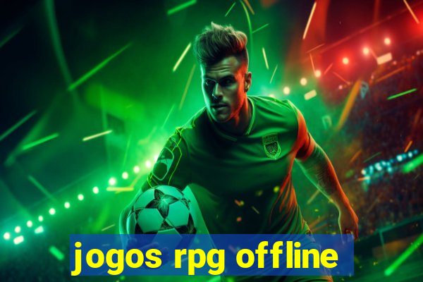 jogos rpg offline