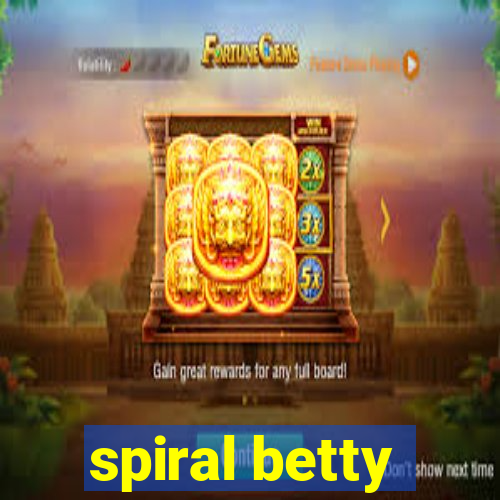 spiral betty