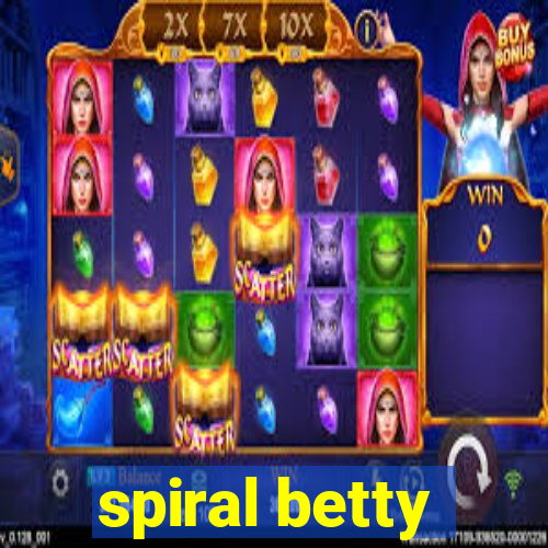 spiral betty