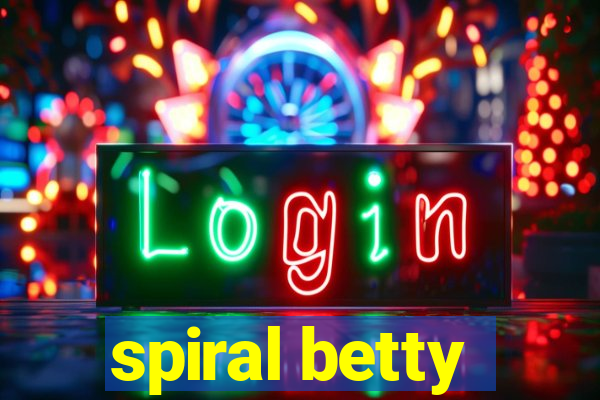 spiral betty