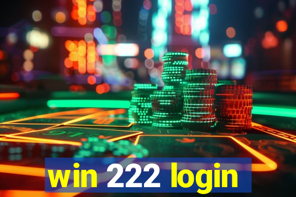 win 222 login