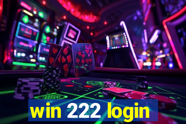 win 222 login