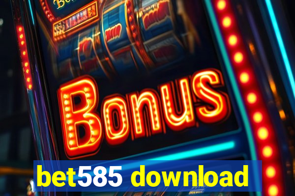 bet585 download