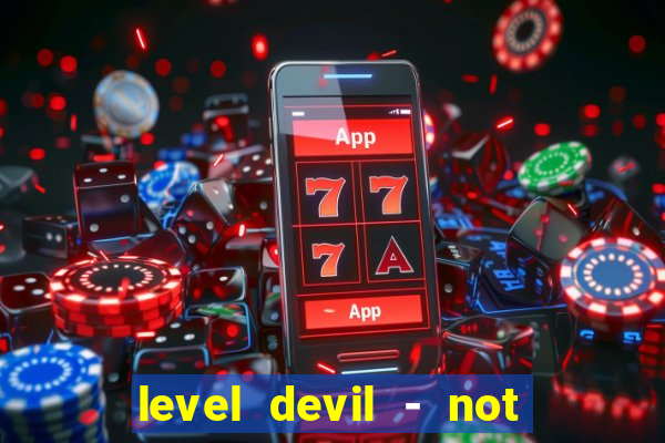 level devil - not a troll game