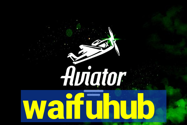 waifuhub