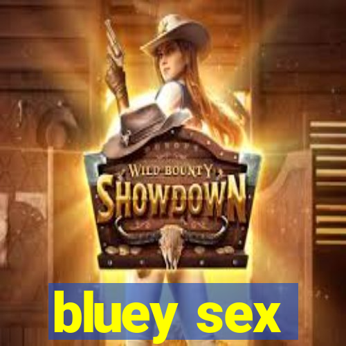 bluey sex