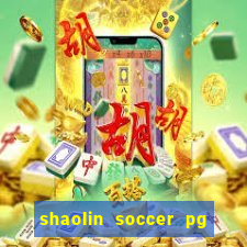 shaolin soccer pg soft demo