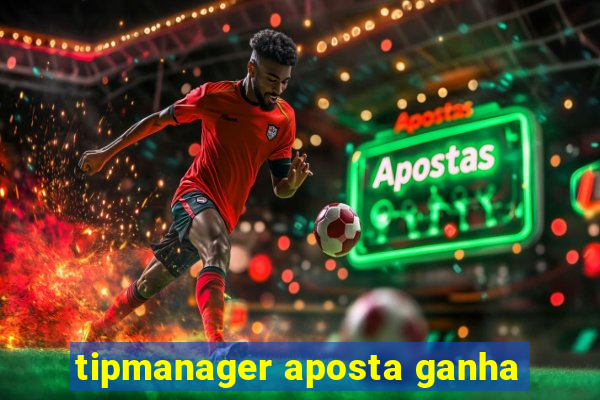 tipmanager aposta ganha