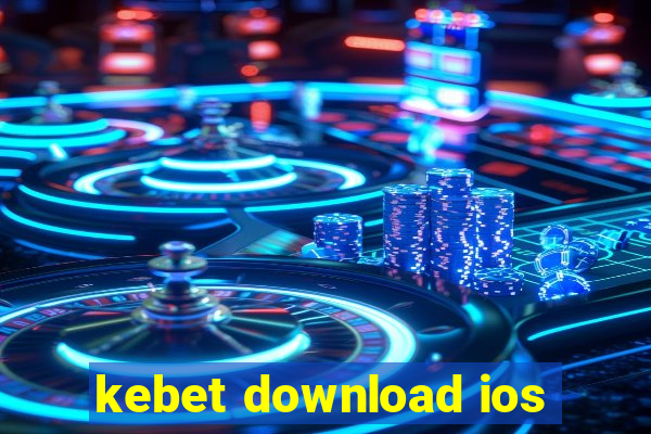 kebet download ios