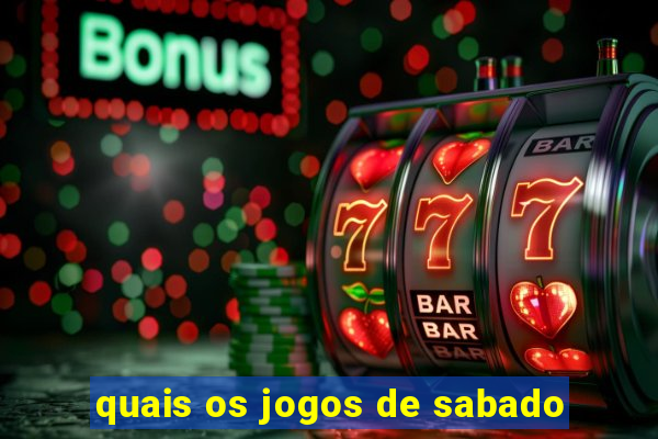 quais os jogos de sabado