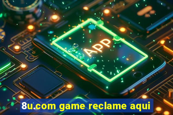 8u.com game reclame aqui