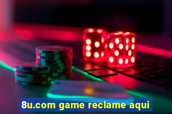 8u.com game reclame aqui