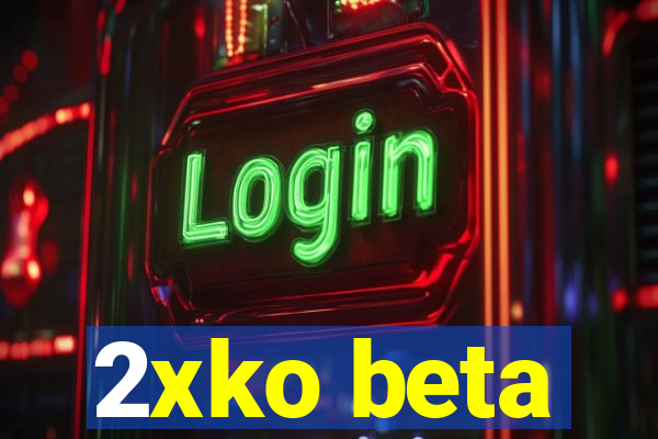 2xko beta