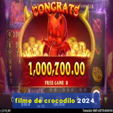 filme de crocodilo 2024