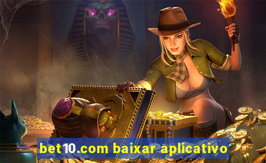 bet10.com baixar aplicativo