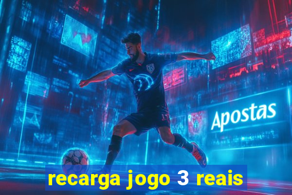 recarga jogo 3 reais