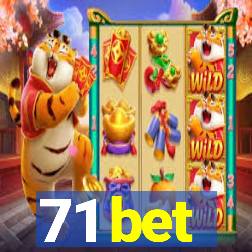 71 bet