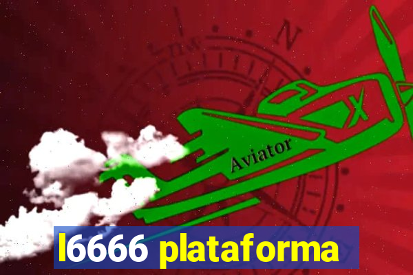 l6666 plataforma