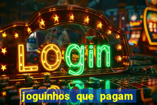 joguinhos que pagam para jogar