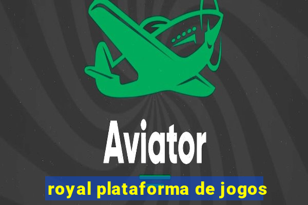 royal plataforma de jogos