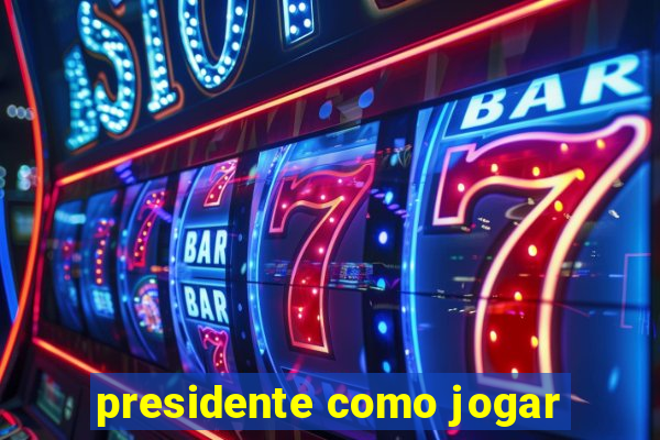 presidente como jogar