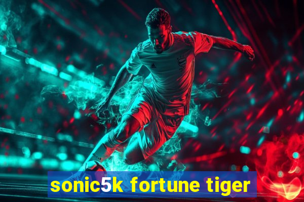 sonic5k fortune tiger