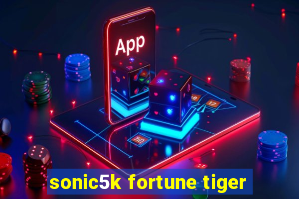 sonic5k fortune tiger