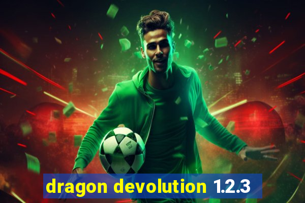 dragon devolution 1.2.3