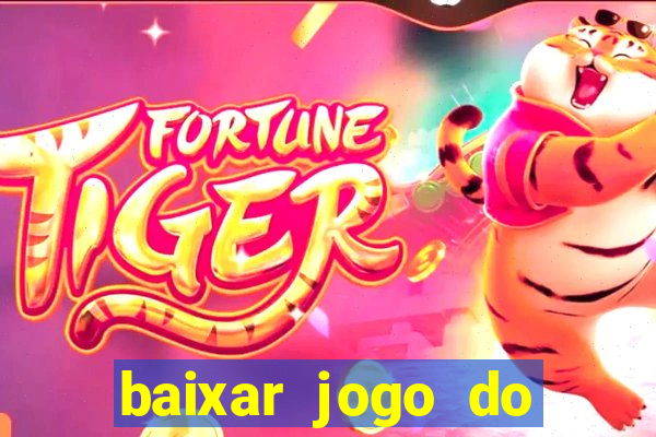 baixar jogo do tigre plataforma nova