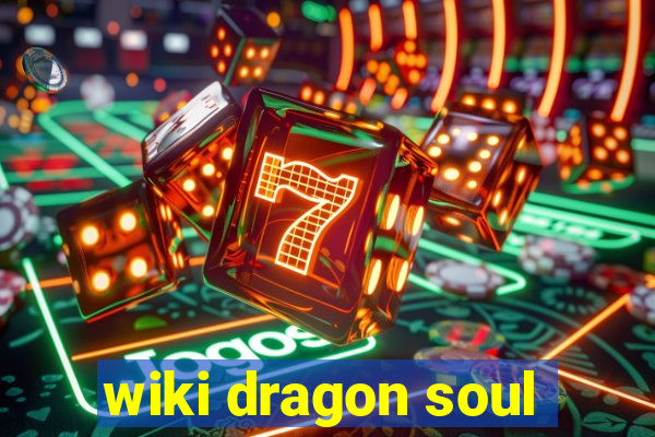 wiki dragon soul